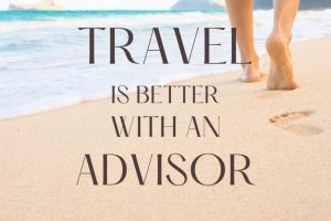 Travel is better with an advisor